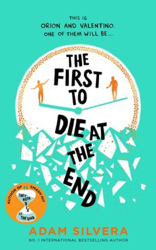 Picture of THE FIRST TO DIE AT THE END - ADAM SILVERA